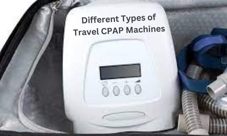 Different Types of Travel CPAP Machines